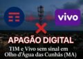 TIM e Vivo mantêm Olho d’Água das Cunhãs (MA) no apagão digital